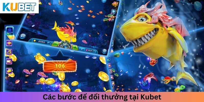 Các bước để đổi thưởng tại Kubet