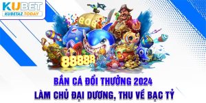 Bắn Cá Đổi Thưởng 2024 - Làm Chủ Đại Dương, Thu Về Bạc Tỷ