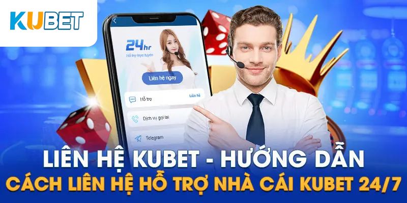 Các kênh liên hệ nhà cái Kubet 