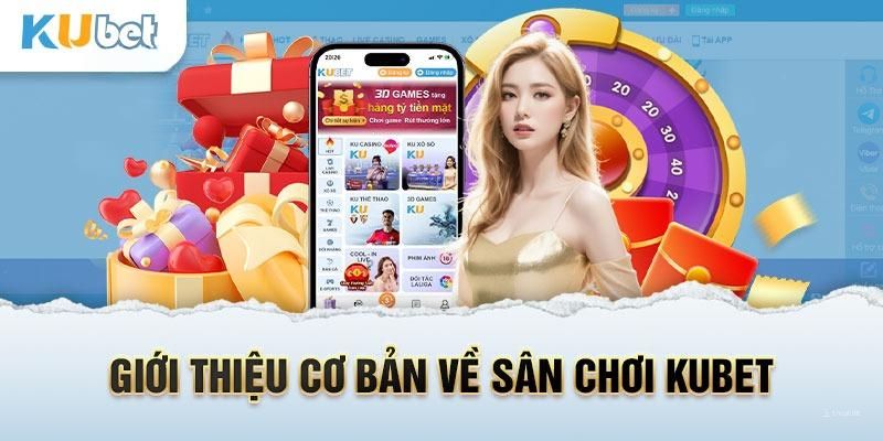 Giới thiệu sơ lược về thương hiệu Kubet cho cược thủ