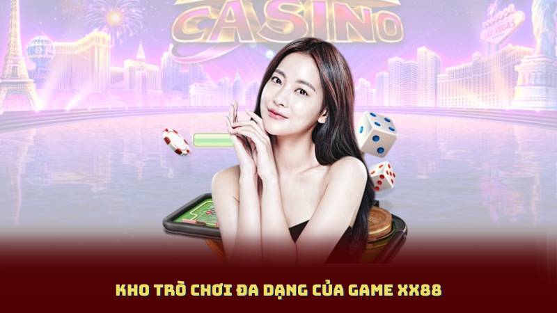 Kho trò chơi đa dạng của Game XX88