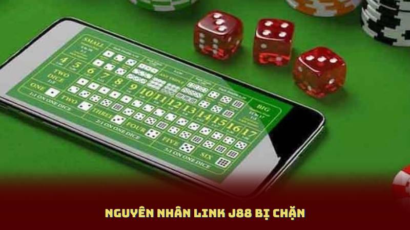 Nguyên nhân link j88 bị chặn